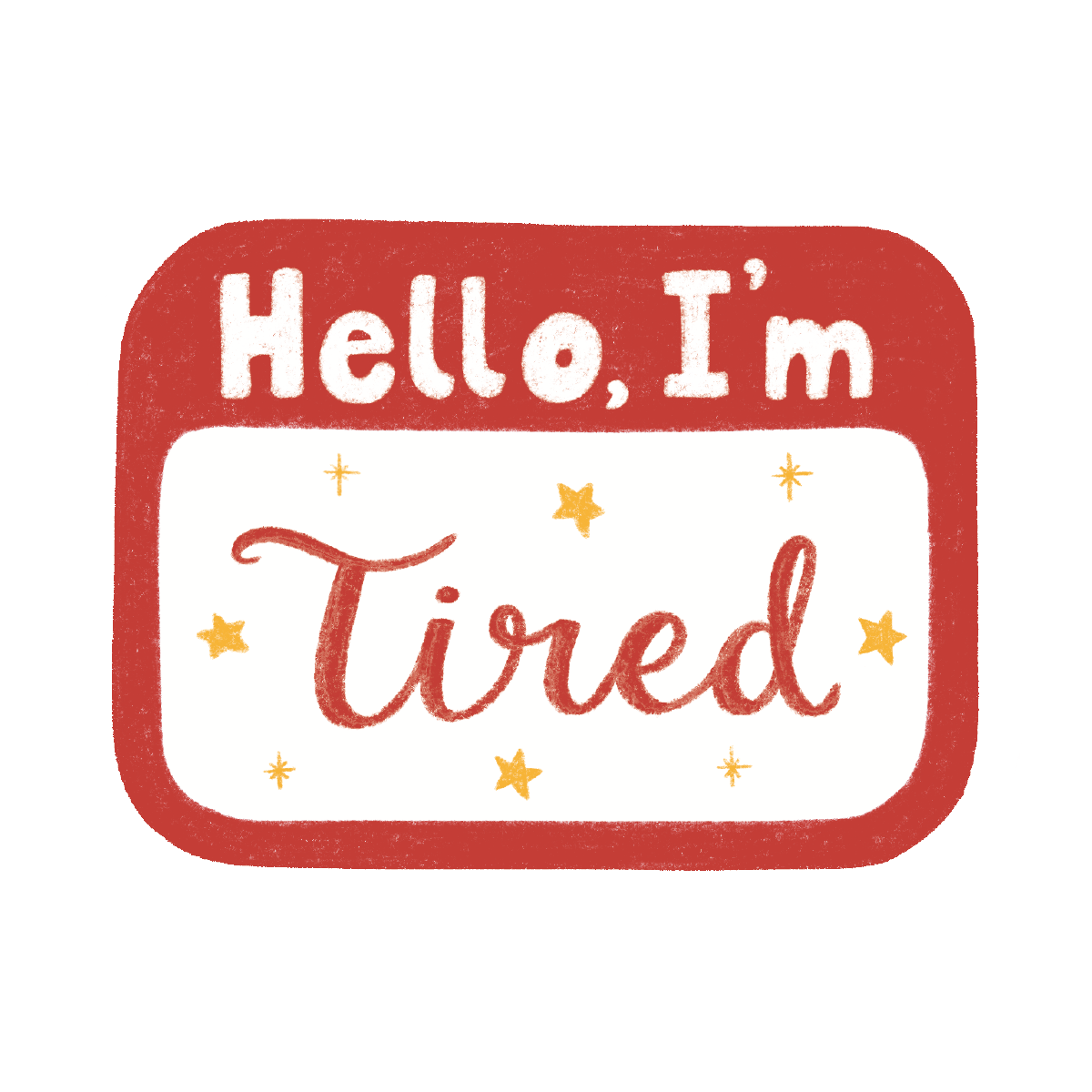 Hello, I'm Tired Sticker