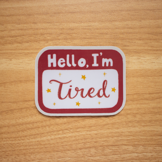 Hello, I'm Tired Sticker